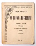 PE DRUMUL DESROBIRII, POEME IN PROZA RITMATA de VIRGIL CARSTESCU, PREFATA de N. IORGA , 1921