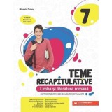 Limba si literatura romana. Sistematizare, consolidare, evaluare. Clasa 7. Editia a 2-a/Mihaela Dobos
