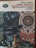 Batranul baron englez Vathek Clara Reeve,William Beckford 1987