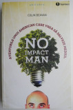 Cumpara ieftin No impact man. Aventurile unui american care vrea sa salveze mediul &ndash; Colin Beavan (cateva sublinieri si insemnari)