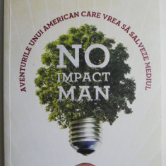 No impact man. Aventurile unui american care vrea sa salveze mediul – Colin Beavan (cateva sublinieri si insemnari)