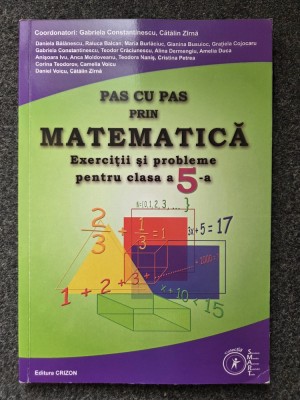PAS CU PAS PRIN MATEMATICA. Exercitii si probleme clasa a V-a - Constantinescu, Zirna foto