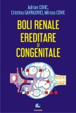 Boli renale ereditare și congenitale - Adrian Covic Cristina Gavrilovici Mircea Covic - Editura Polirom