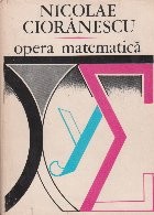 Opera matematica (Cioranescu) foto
