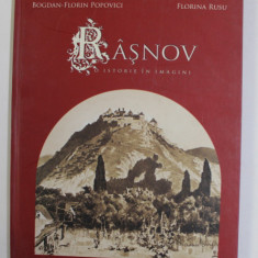 RASNOV - O ISTORIE IN IMAGINI de NICOLAE PEPENE ...FLORINA RUSU , 2006