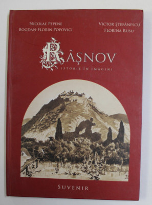 RASNOV - O ISTORIE IN IMAGINI de NICOLAE PEPENE ...FLORINA RUSU , 2006 foto