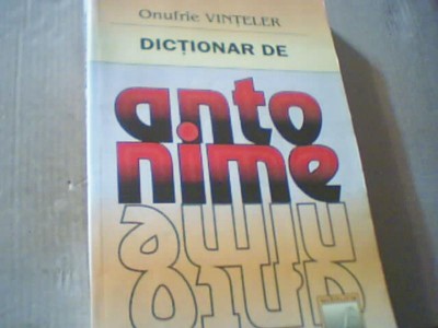 Onufrie Vinteler - DICTIONAR DE ANTONIME { in jur de1996 } foto