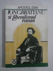 ION C. BRATIANU si liberalismul roman - Apostol STAN foto