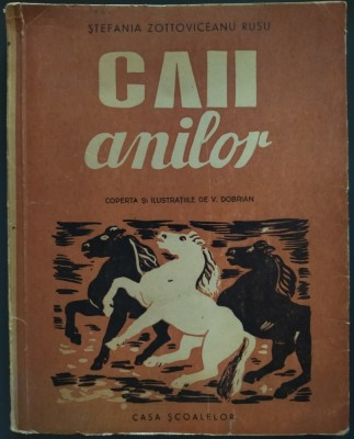 STEFANIA ZOTTOVICEANU RUSU: CAII ANILOR (VERSURI / editia princeps 1947 / coperta si ilustratii de VASILE / V. DOBRIAN) foto