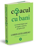 Copacul cu bani. O poveste despre cum poti gasi o avere in propria curte &ndash; Chris Guillebeau