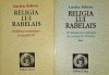 Lucien Febvre - Religia lui Rabelais. Problema necredintei in secolul al XVI-lea (2 volume) istoria mentalitatilor Renasterea franceza umanism dogma