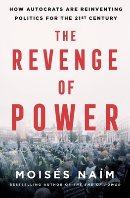 The Revenge of Power: How Autocrats Are Reinventing Politics for the 21st Century foto