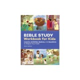 Bible Study Workbook for Kids: Lessons, Activities, Quizzes, and Questions to Deepen Your Faith