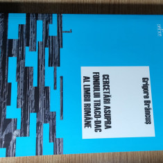 Cercetari asupra fondului traco-dac al limbii romane - Grigore Brancus (2009)