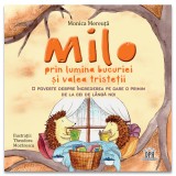 Milo prin lumina bucuriei si valea tristetii
