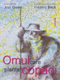 Omul care planta copaci - Hardcover - Jean Giono - Carusel books