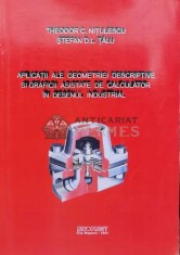 APLICAȚII ALE GEOMETRIEI DESCRIPTIVE SI GRAFICII ASISTATE DE CALCULATOR &Icirc;N DESENUL INDUSTRIAL - 2001 - THEODOR C. Nițulescu (R123)