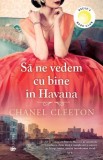 Să ne vedem cu bine &icirc;n Havana