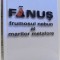 FANUS, FRUMOSUL NEBUN AL MARILOR METAFORE de MIRCEA MICU , 2002