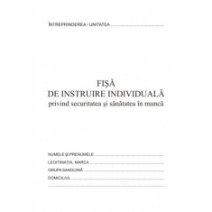 Fisa Instruire Individuala Pentru Securitatea Si Sanatatea In Munca, Format A5 foto