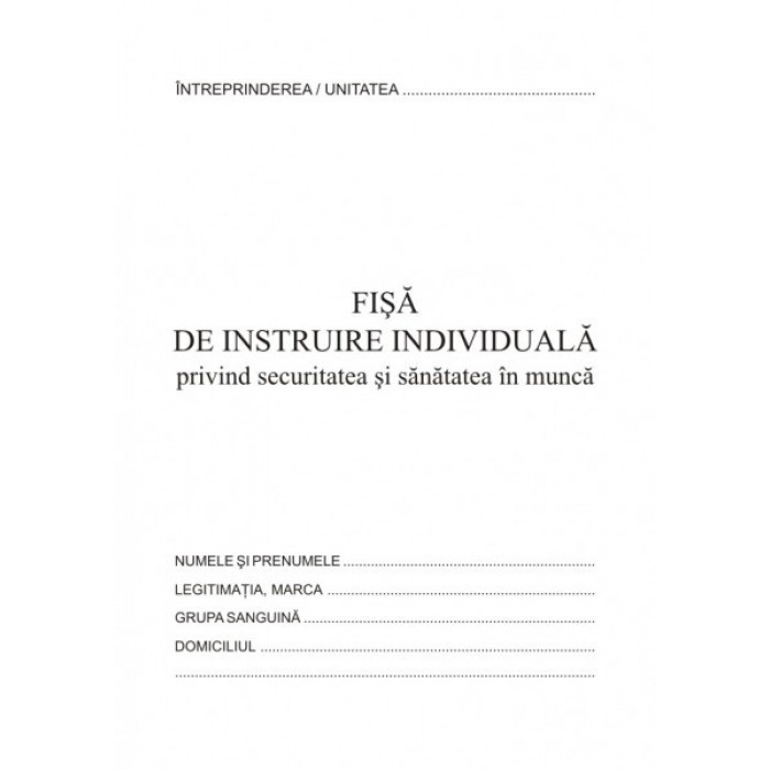 Fisa Instruire Individuala Pentru Securitatea Si Sanatatea In Munca, Format A5