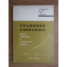 Adrian Corduneanu - Culegere de probleme de matematica pentru admiterea in...