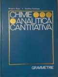 Chimie Analitică Cantitativă. Gravimetrie - G. Popa, V. Croitoru, Editura Didactică și Pedagogică, 1971, Carte Chimie