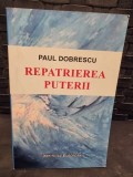 Repatrierea puterii - Paul Dobrescu