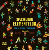 Spectacolul elementelor. Tabelul periodic personificat - Colin Stuart, Ximo Abad&iacute;a, Arthur