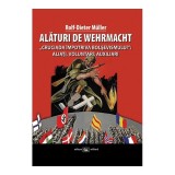 Alaturi de Wehrmacht | Rolf-Dieter Muller, Militara