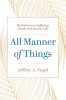 All Manner of Things: Meditations on Suffering, Death, and Eternal Life
