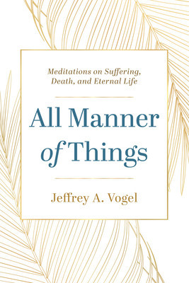 All Manner of Things: Meditations on Suffering, Death, and Eternal Life foto