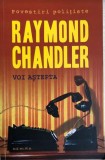 Voi astepta Raymond Chandler, 2014, Nemira