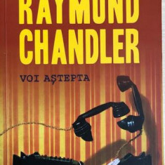 Voi astepta Raymond Chandler