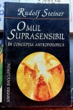 Omul suprasensibil in conceptia antroposofica - Rudolf Steiner