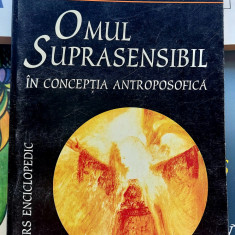 Omul suprasensibil in conceptia antroposofica - Rudolf Steiner