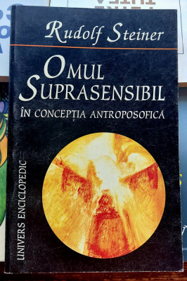 Omul suprasensibil in conceptia antroposofica - Rudolf Steiner foto