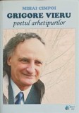 Grigore Vieru - Poetul Arhetipurilor, Mihai Cimpoi, Editura Princeps, 2009, Biografie