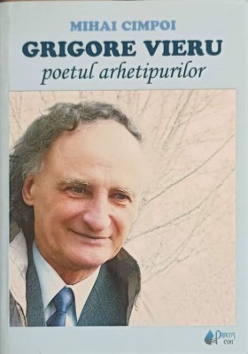 GRIGORE VIERU - POETUL ARHETIPURILOR-MIHAI CIMPOI-253123 foto