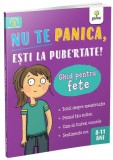 Ghid pentru fete Nu te panica, esti la pubertate, pentru preadolescenti, explicand schimbarile hormonale, Carti Non-fictiune, brosat