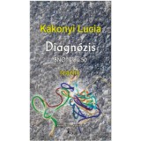 Diagn&oacute;zis - K&aacute;konyi Lucia