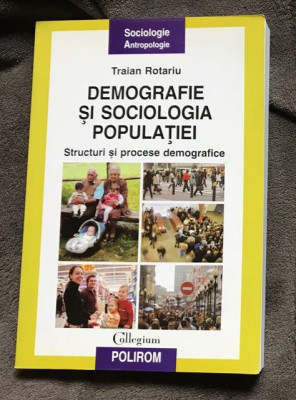 Demografie si sociologia populatiei: structuri si procese... / T. Rotariu foto