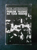 PETER MITTELSTAEDT - PROBLEME ALE FIZICII MODERNE (1971, editie cartonata)