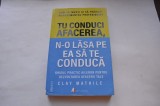 Tu conduci afacerea, n-o lasa pe ea sa te conduca - Clay Mathile