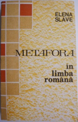 Metafora in limba romana. Comentarii si aplicatii &amp;ndash; Elena Slave foto