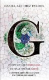 Cumpara ieftin Un oras misterios: Barcelona. Un tanar vizionar: Gaudi. O conspiratie care ascunde un pericol de moarte/Daniel Sanchez Pardos