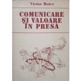 COMUNICARE SI VALOARE IN PRESA-VICTOR BOTEZ-185770