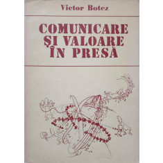 COMUNICARE SI VALOARE IN PRESA-VICTOR BOTEZ