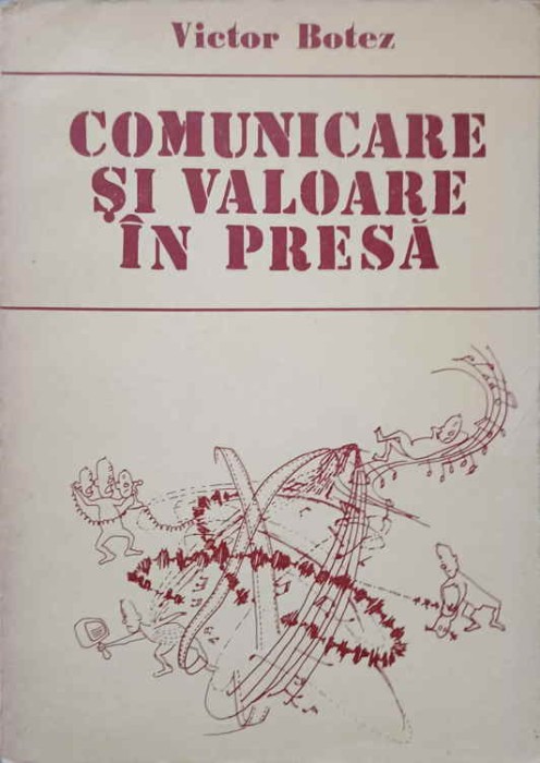 COMUNICARE SI VALOARE IN PRESA-VICTOR BOTEZ-185770