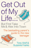 Get Out of My Life | Tony Wolf, Suzanne Franks, Profile Books Ltd